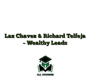 Laz Chavez & Richard Telfeja – Wealthy Leads