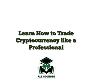 Learn How to Trade Cryptocurrency like a Professional