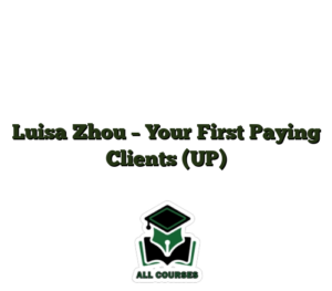 Luisa Zhou – Your First Paying Clients (UP)