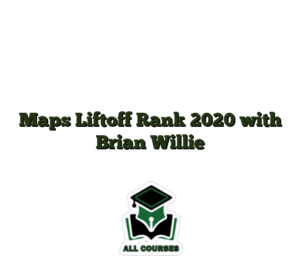 Maps Liftoff Rank 2020 with Brian Willie