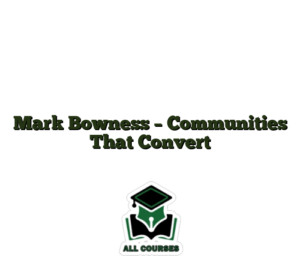 Mark Bowness – Communities That Convert