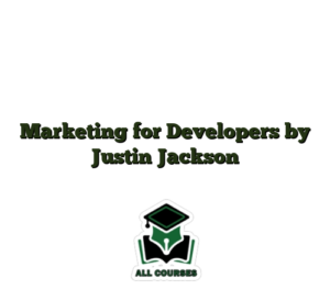 Marketing for Developers by Justin Jackson