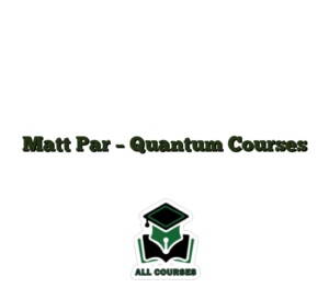 Matt Par – Quantum Courses