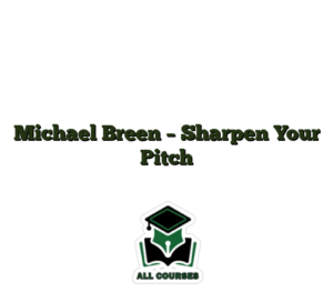 Michael Breen – Sharpen Your Pitch