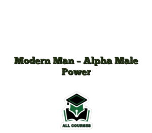 Modern Man – Alpha Male Power