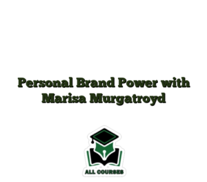 Personal Brand Power with Marisa Murgatroyd