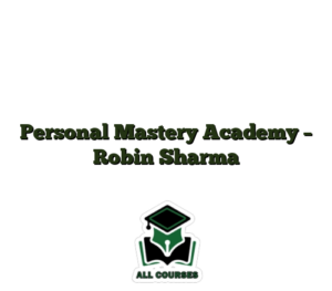 Personal Mastery Academy – Robin Sharma