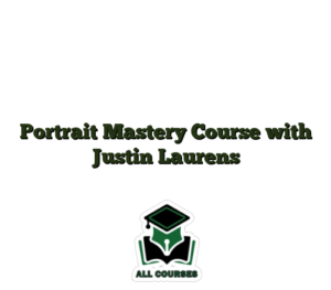 Portrait Mastery Course with Justin Laurens