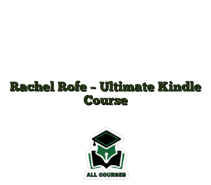 Rachel Rofe – Ultimate Kindle Course