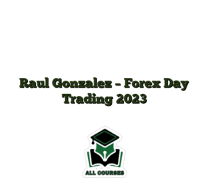 Raul Gonzalez – Forex Day Trading 2023