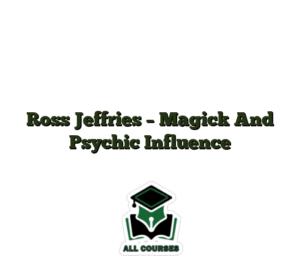 Ross Jeffries – Magick And Psychic Influence