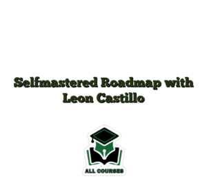 Selfmastered Roadmap with Leon Castillo