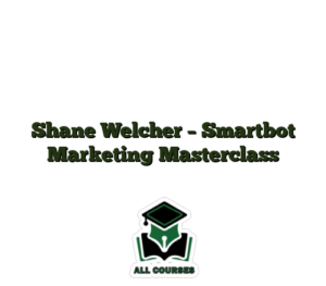 Shane Welcher – Smartbot Marketing Masterclass