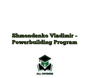 Shmondenko Vladimir – Powerbuilding Program