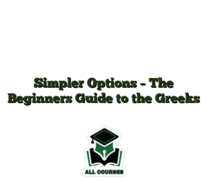 Simpler Options – The Beginners Guide to the Greeks