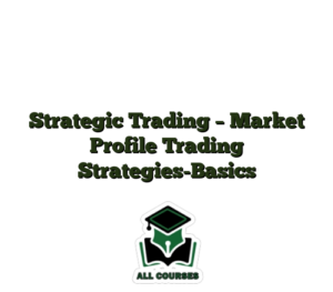 Strategic Trading – Market Profile Trading Strategies-Basics