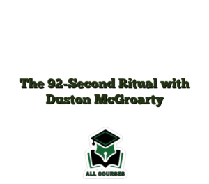 The 92-Second Ritual with Duston McGroarty