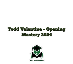 Todd Valentine – Opening Mastery 2024