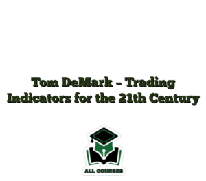 Tom DeMark – Trading Indicators for the 21th Century