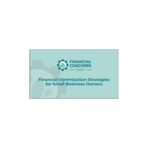 Financial Coach Academy – Financial Optimization Strategies for Small Business Owners