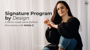 Design by Kehla G – Signature Program