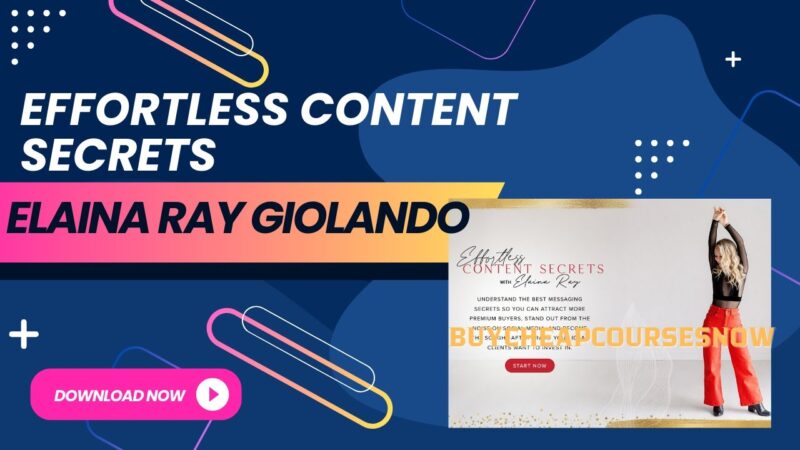 Elaina Ray Giolando – Effortless Content Secrets